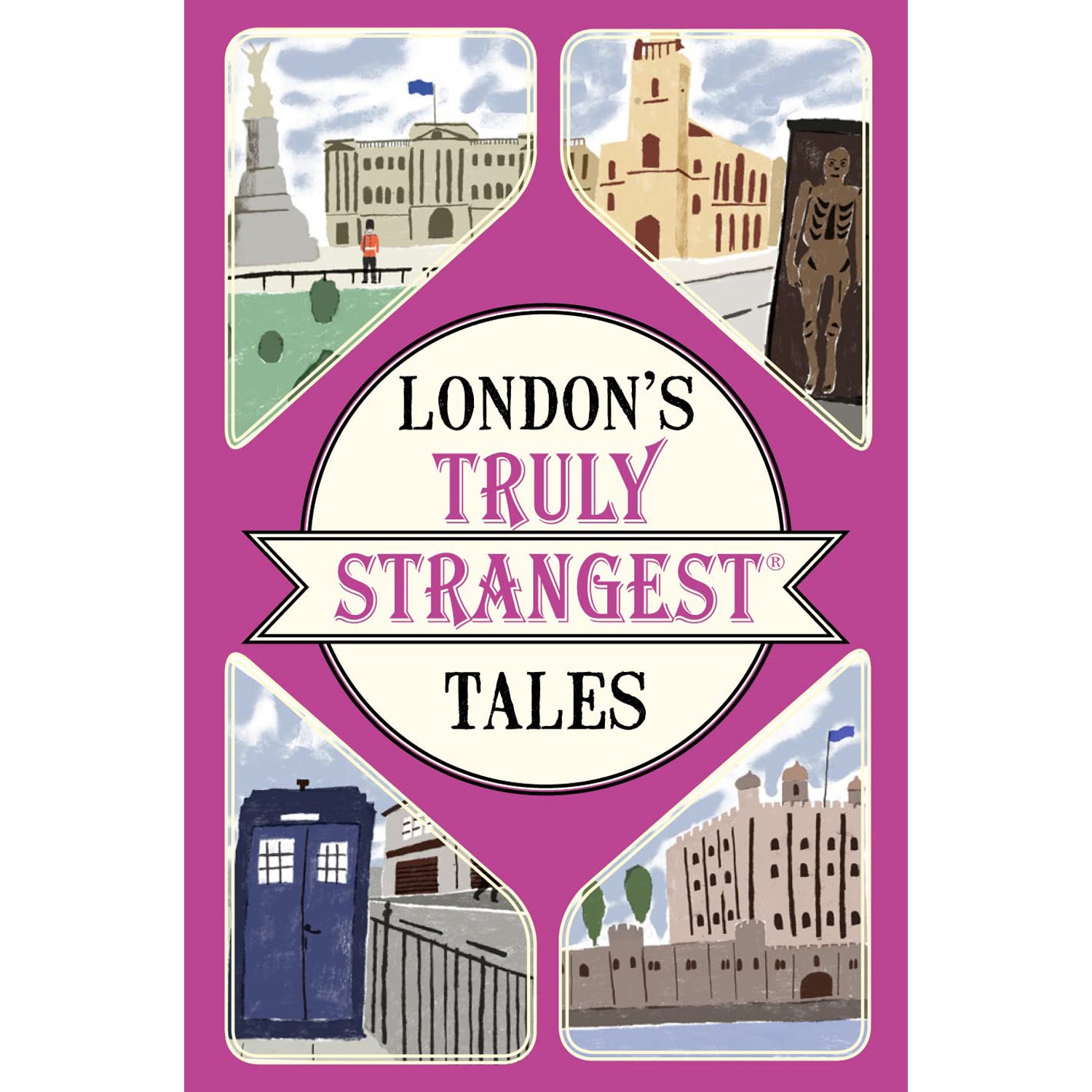 London's Truly Strangest Tales Book by Tom Quinn