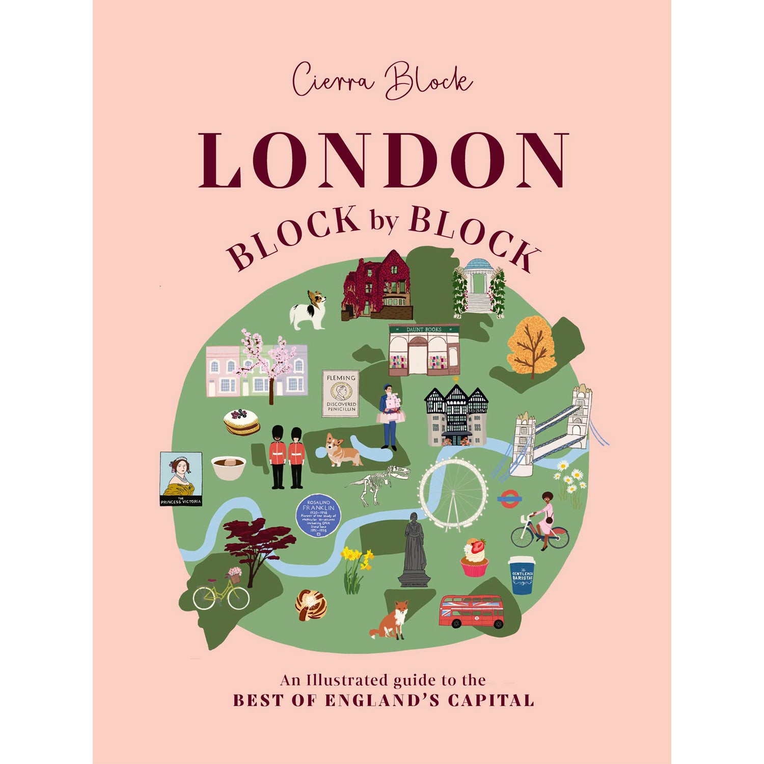 London Block By Block - An Illustrated Guide To The Best Of England's Capital 1
