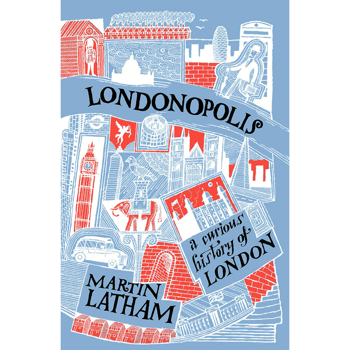 Londonopolis: A Curious History of London Book by Martin Latham 1