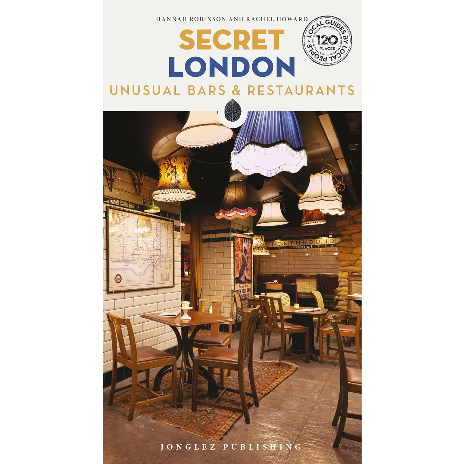 Secret London- Unusual Bars & Restaurants Book 1