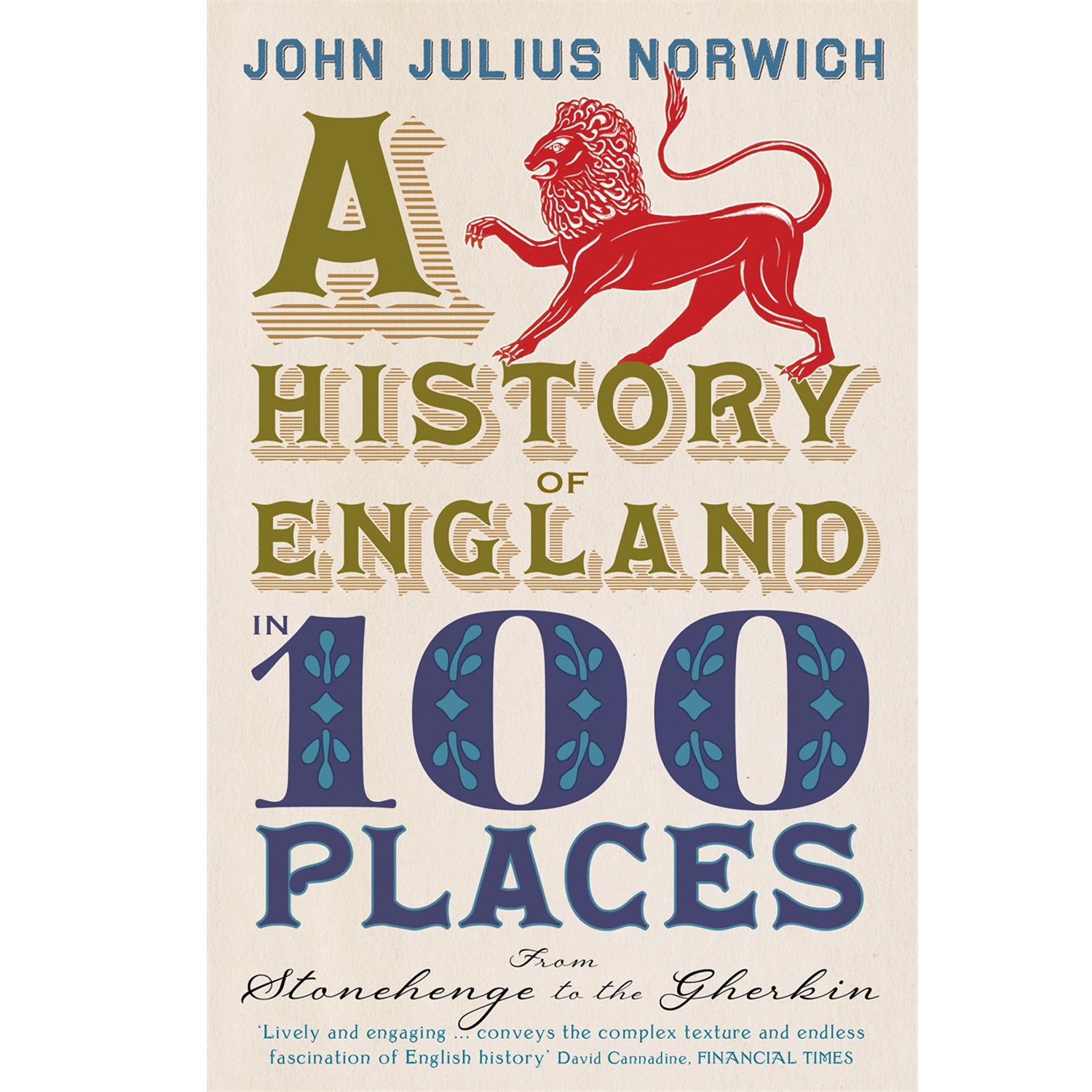 A History Of England In 100 Places - From Stonehenge to the Gherkin Book